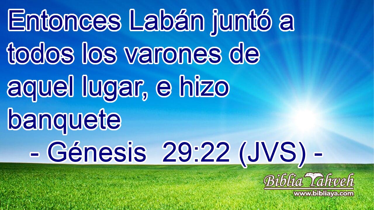 Entonces Labán juntó a todos los varones de aquel lugar, e hizo banquete