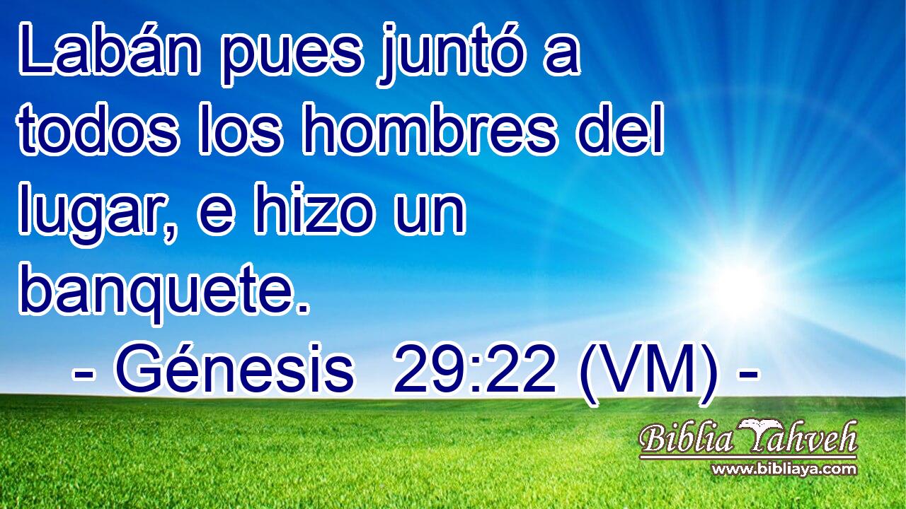  Labán pues juntó a todos los hombres del lugar, e hizo un banquete. 