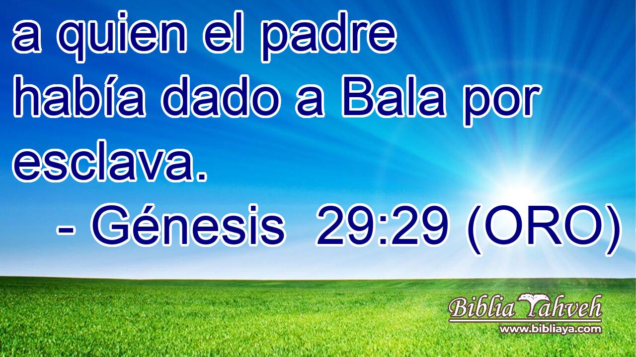  a quien el padre había dado a Bala por esclava. 