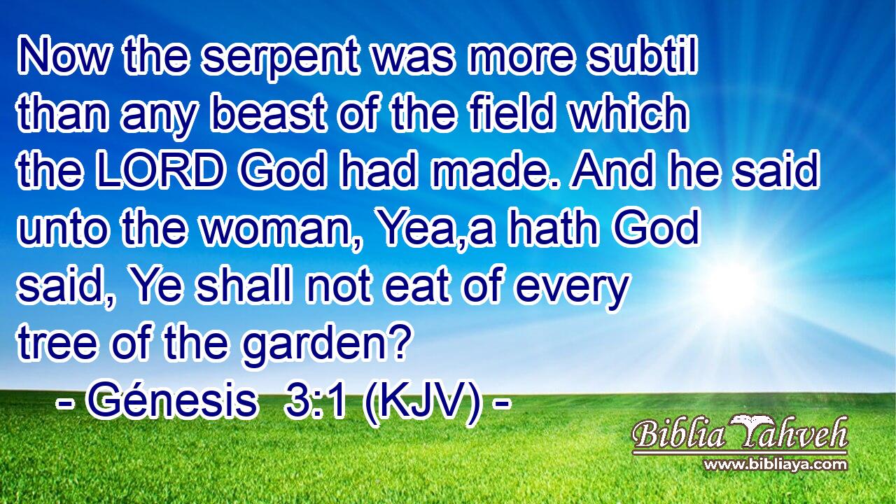 g-nesis-3-1-kjv-now-the-serpent-was-more-subtil-than-any-bea