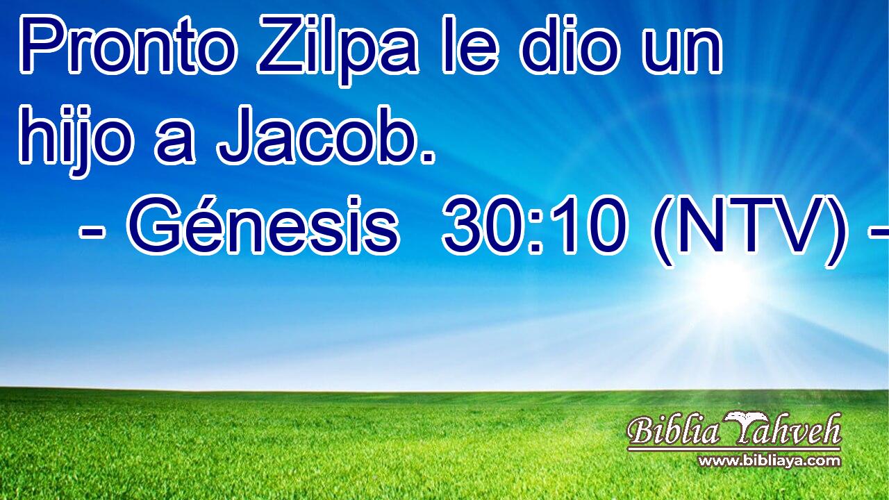 Pronto Zilpa le dio un hijo a Jacob.
