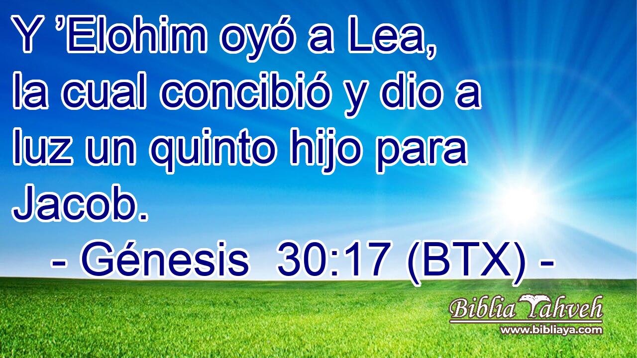 Y ’Elohim oyó a Lea, la cual concibió y dio a luz un quinto hijo para Jacob.