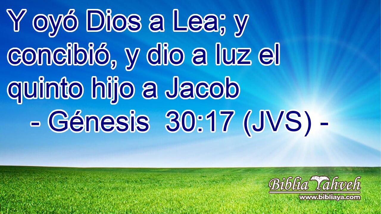 Y oyó Dios a Lea; y concibió, y dio a luz el quinto hijo a Jacob