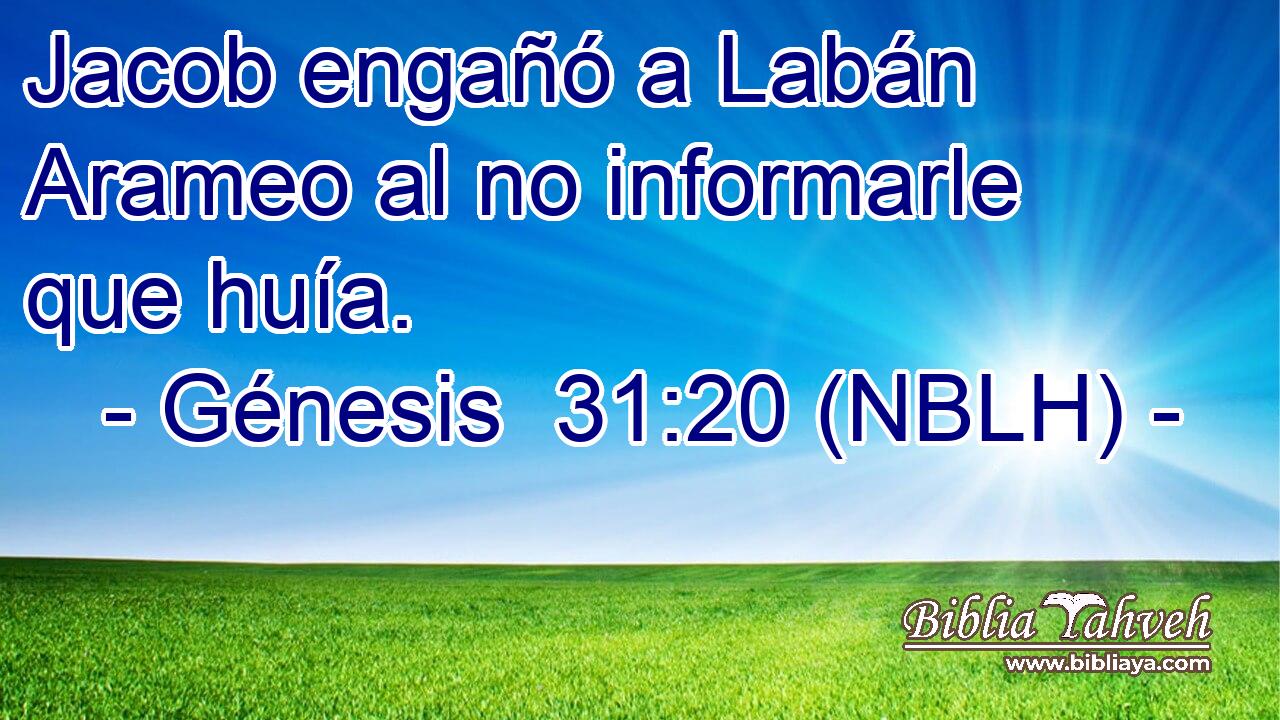  Jacob engañó a Labán Arameo al no informarle que huía. 