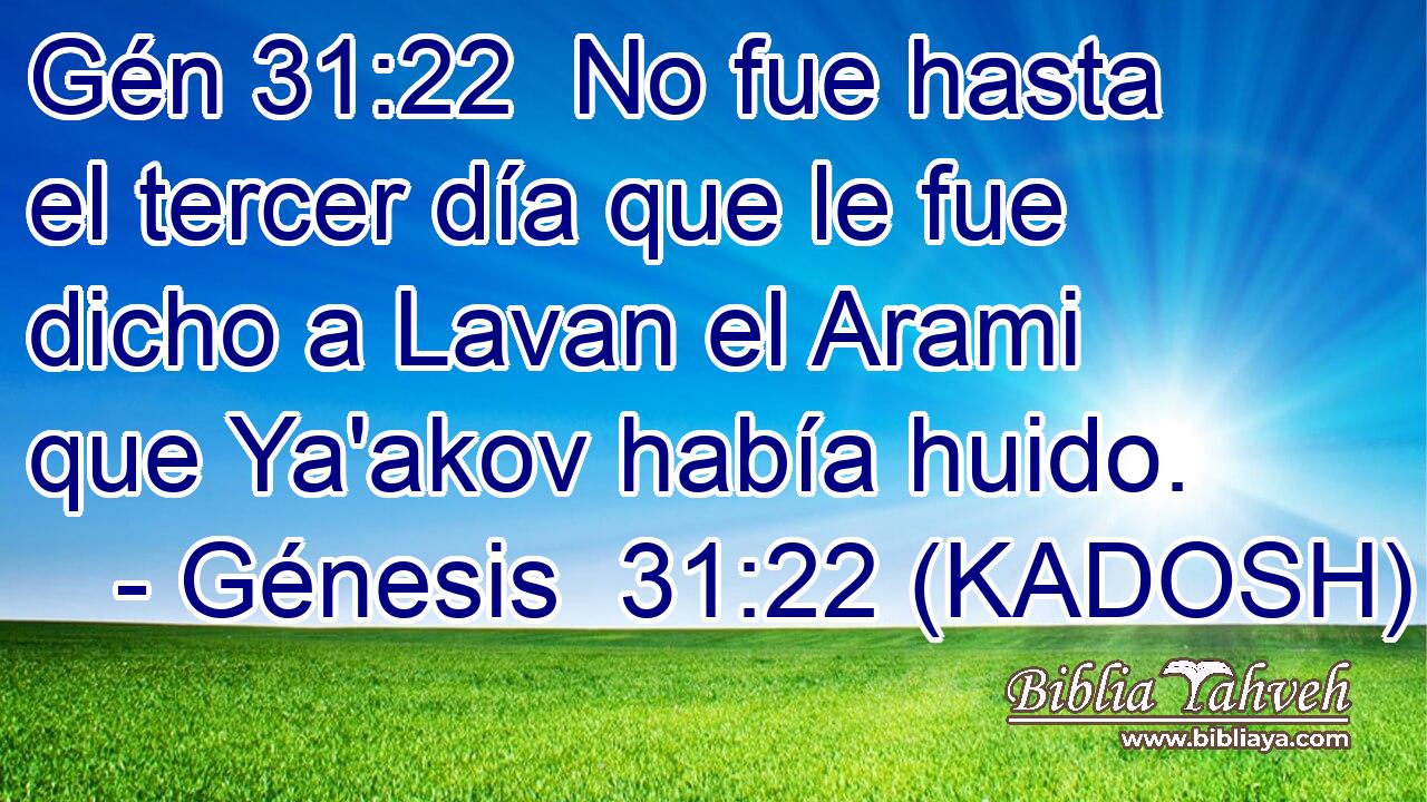  No fue hasta el tercer día que le fue dicho a Lavan el Arami que Ya'akov había huido. 