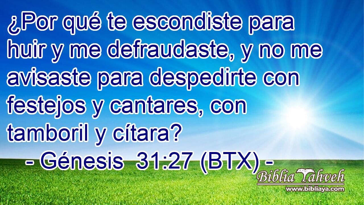 ¿Por qué te escondiste para huir y me defraudaste, y no me avisaste para despedirte con festejos y cantares, con tamboril y cítara?