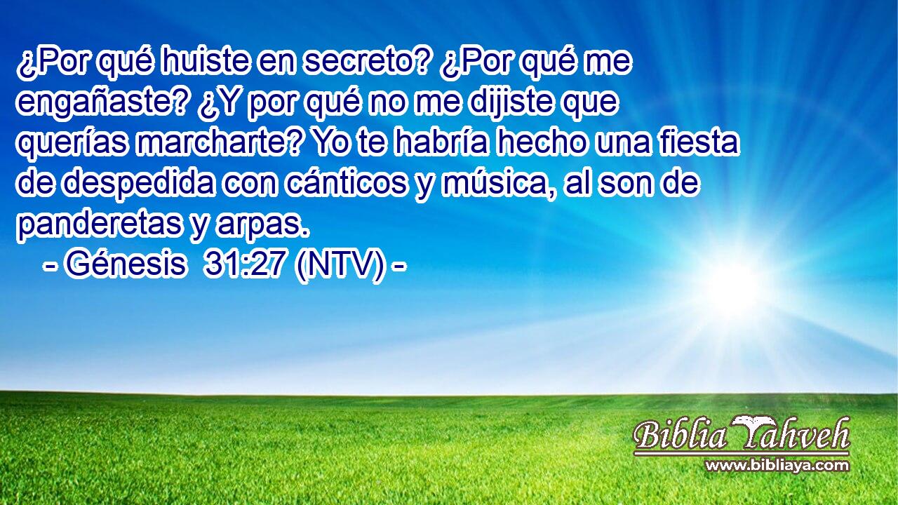 ¿Por qué huiste en secreto? ¿Por qué me engañaste? ¿Y por qué no me dijiste que querías marcharte? Yo te habría hecho una fiesta de despedida con cánticos y música, al son de panderetas y arpas.