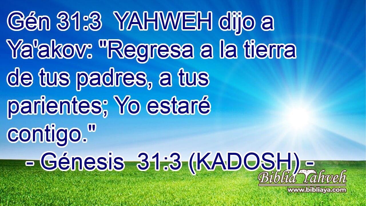  YAHWEH dijo a Ya'akov: 