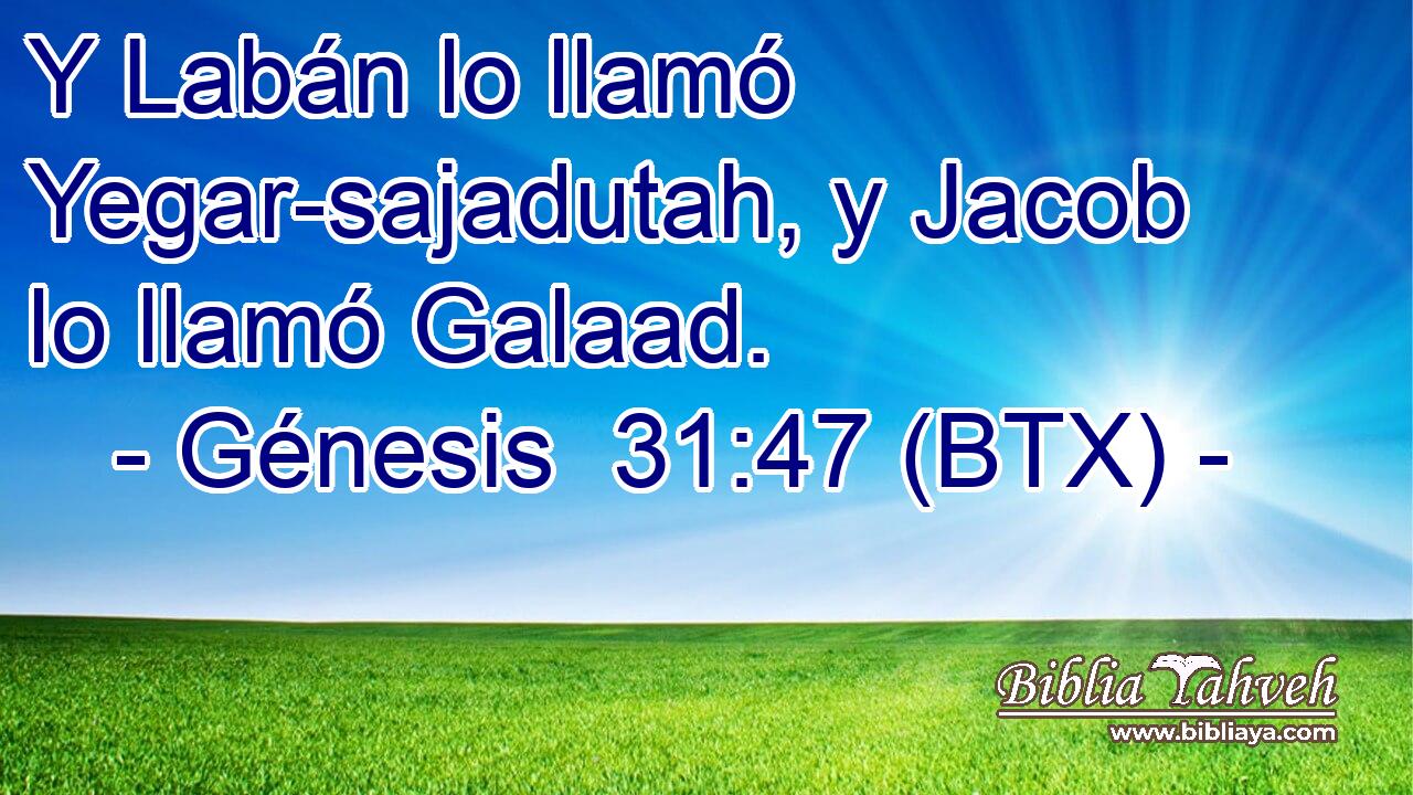 Y Labán lo llamó Yegar-sajadutah, y Jacob lo llamó Galaad.