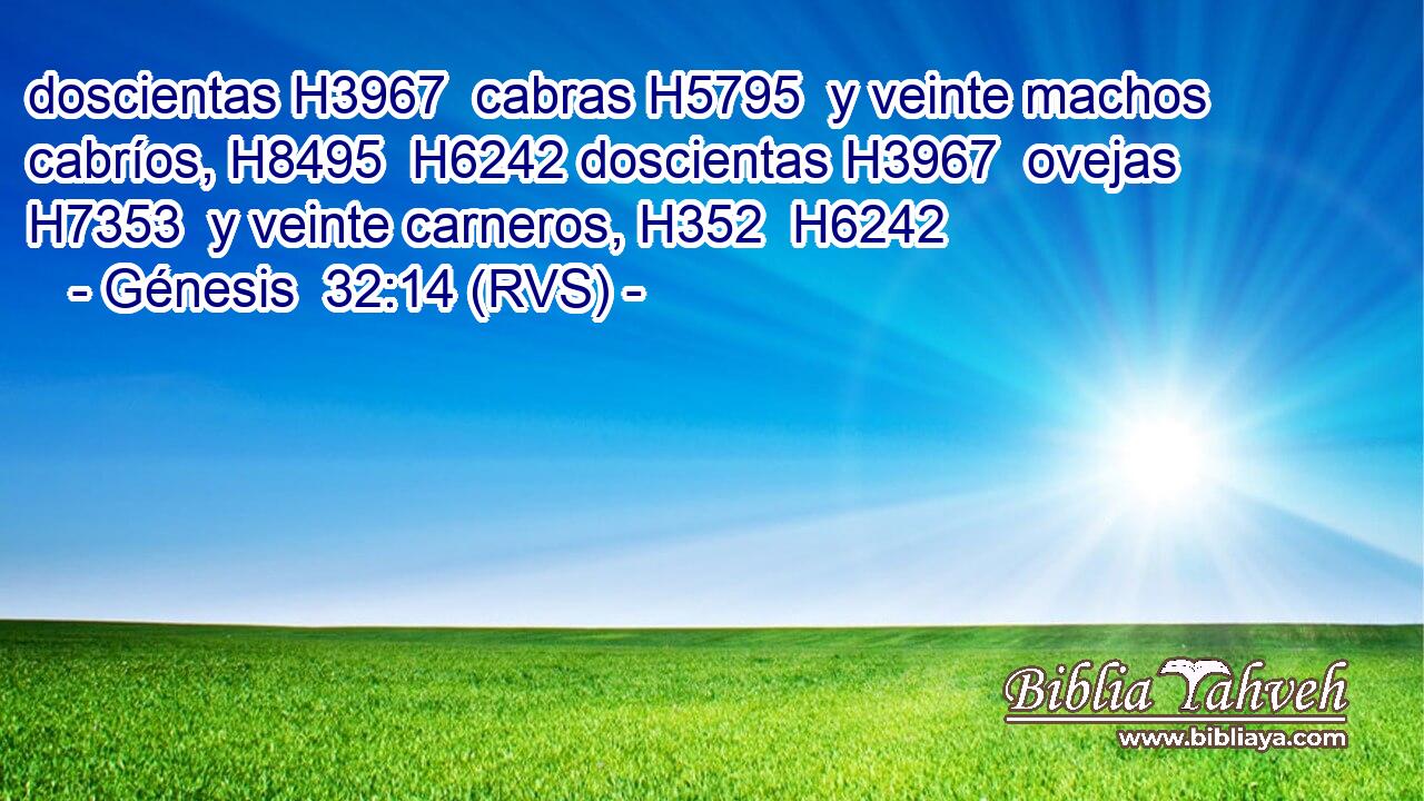 doscientas H3967  cabras H5795  y veinte machos cabríos, H8495  H6242 doscientas H3967  ovejas H7353  y veinte carneros, H352  H6242 