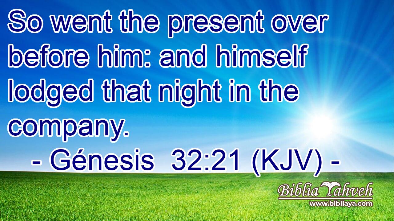 So went the present over before him: and himself lodged that night in the company.