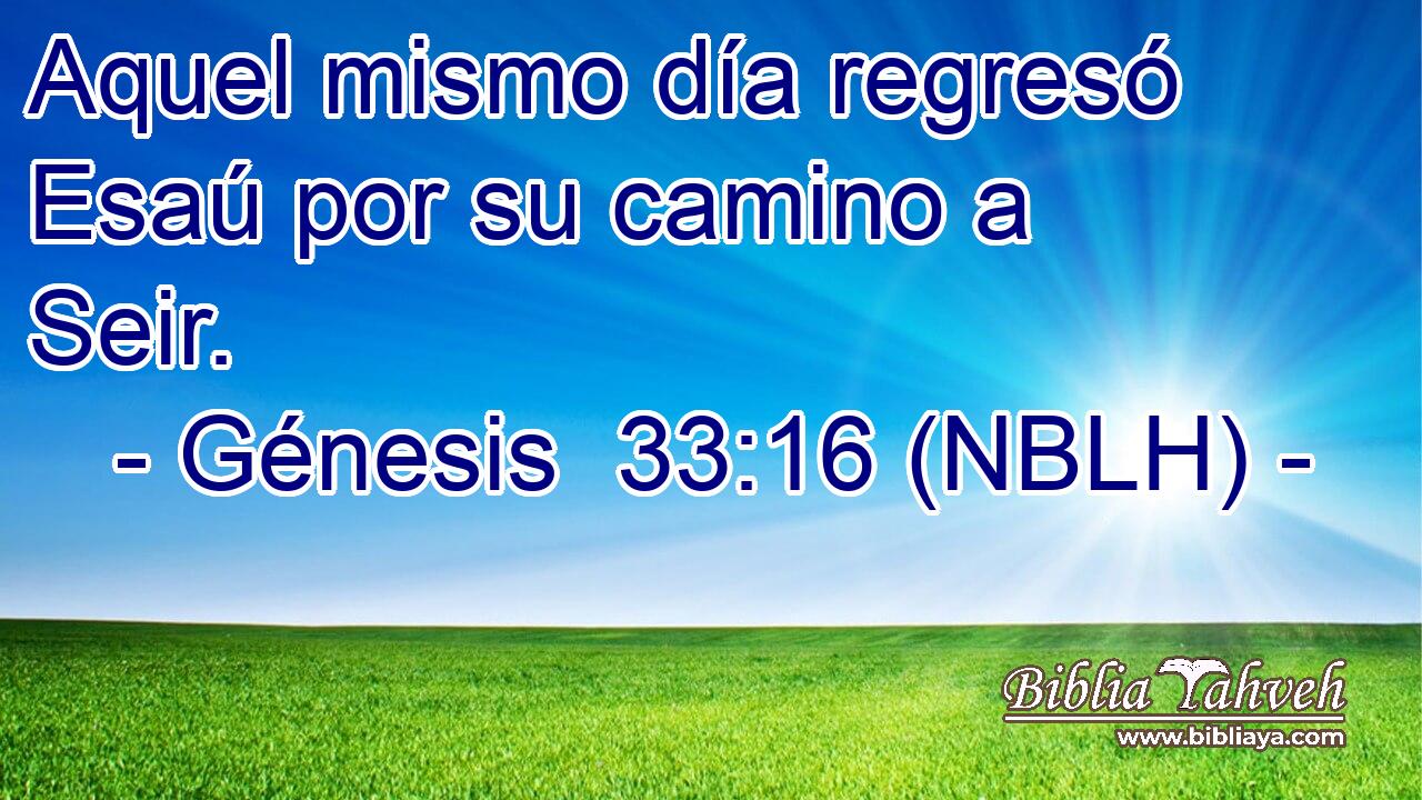  Aquel mismo día regresó Esaú por su camino a Seir. 