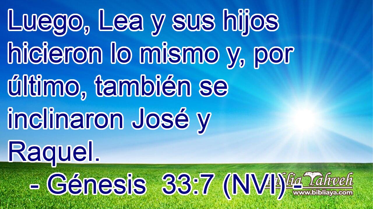  Luego, Lea y sus hijos hicieron lo mismo y, por último, también se inclinaron José y Raquel. 