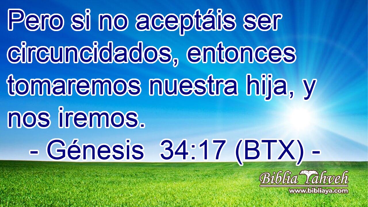 Pero si no aceptáis ser circuncidados, entonces tomaremos nuestra hija, y nos iremos.