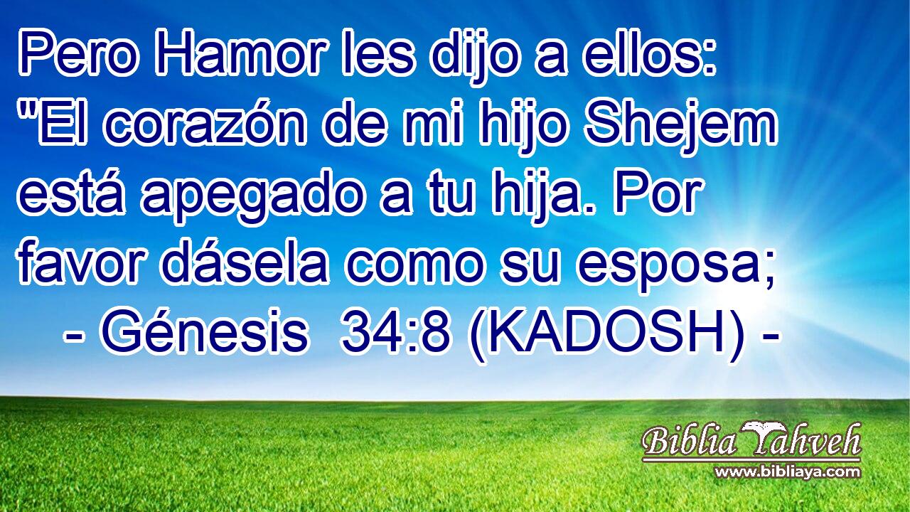  Pero Hamor les dijo a ellos: 