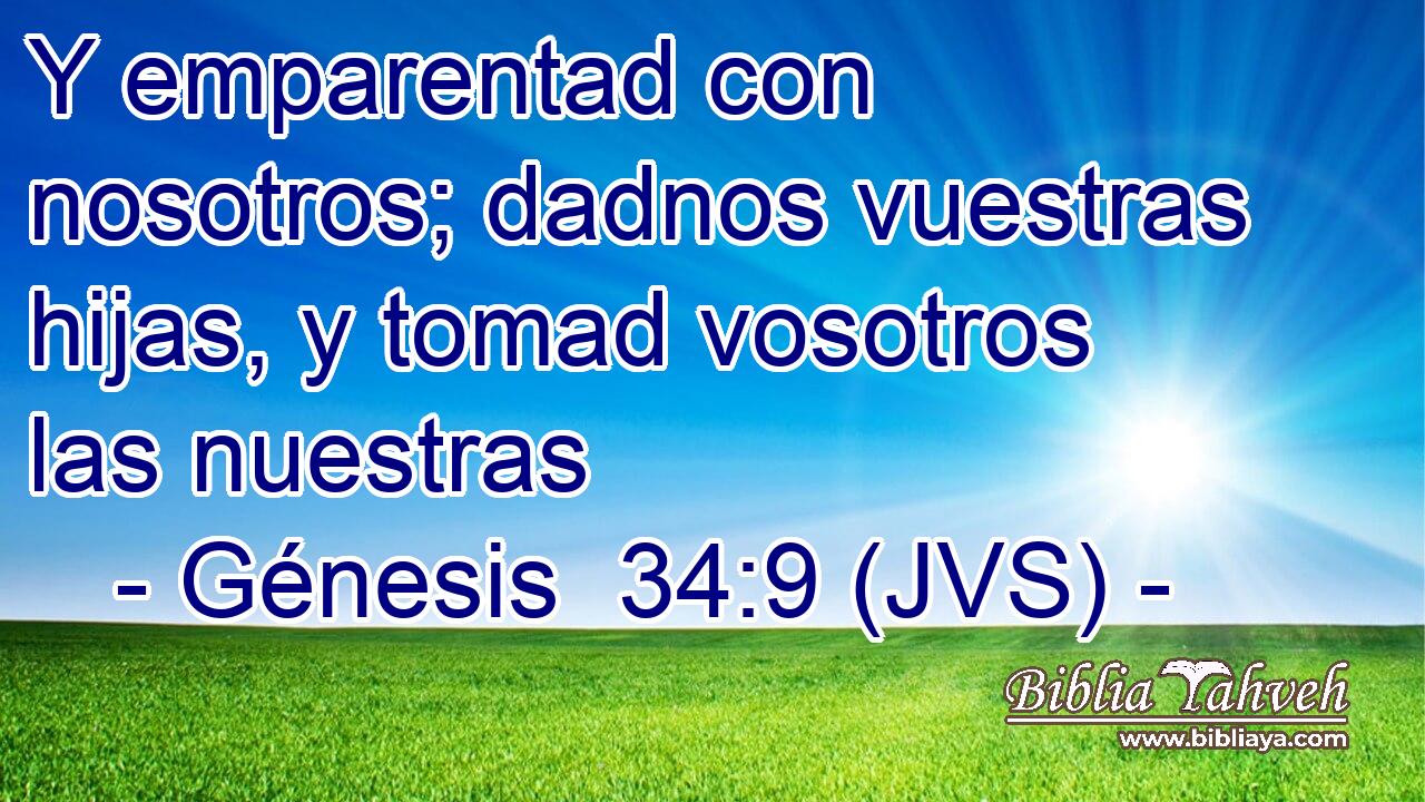 Y emparentad con nosotros; dadnos vuestras hijas, y tomad vosotros las nuestras