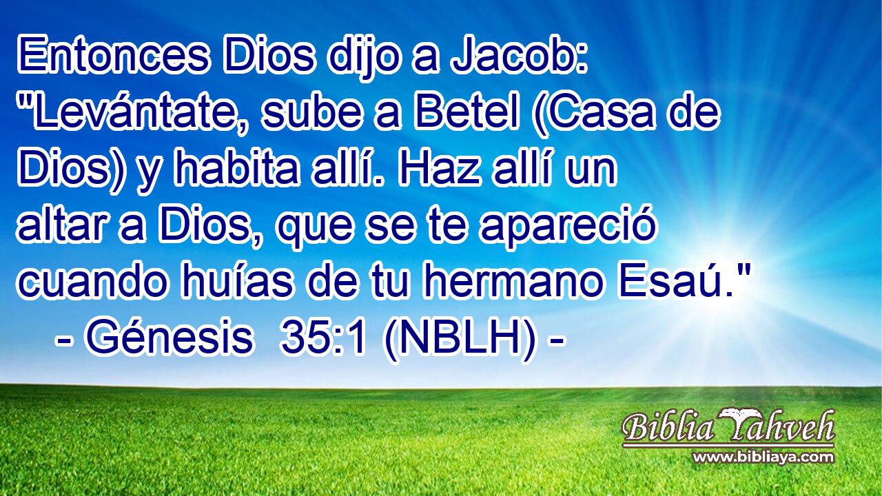  Entonces Dios dijo a Jacob: 