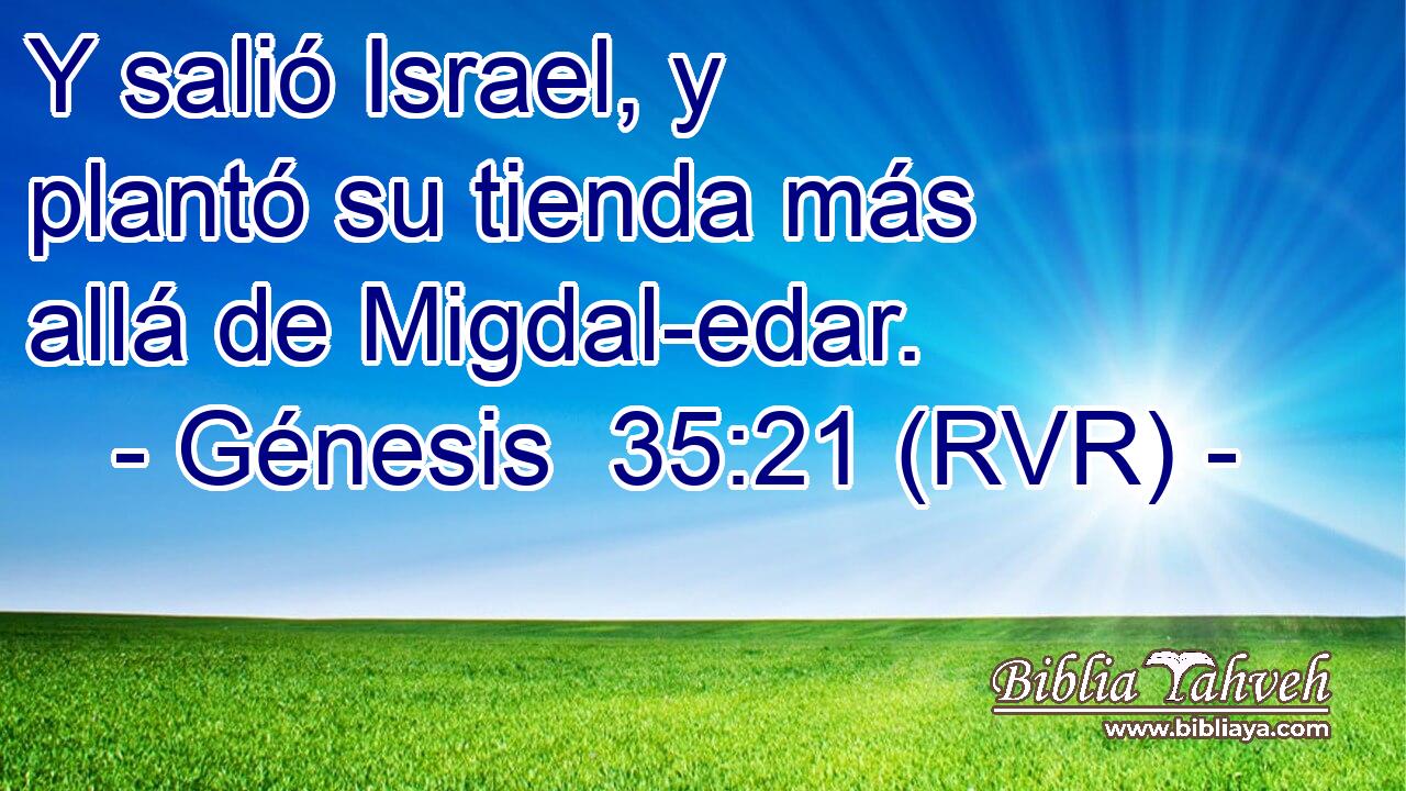 Y salió Israel, y plantó su tienda más allá de Migdal-edar.