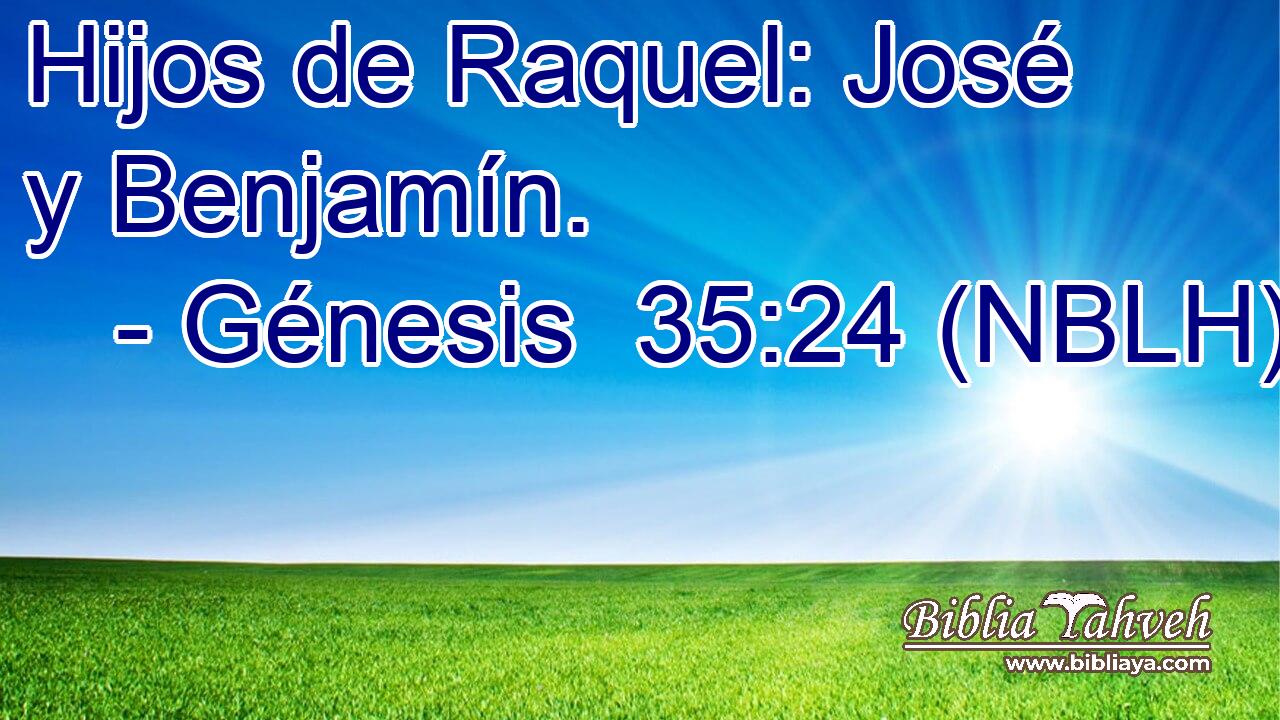  Hijos de Raquel: José y Benjamín. 
