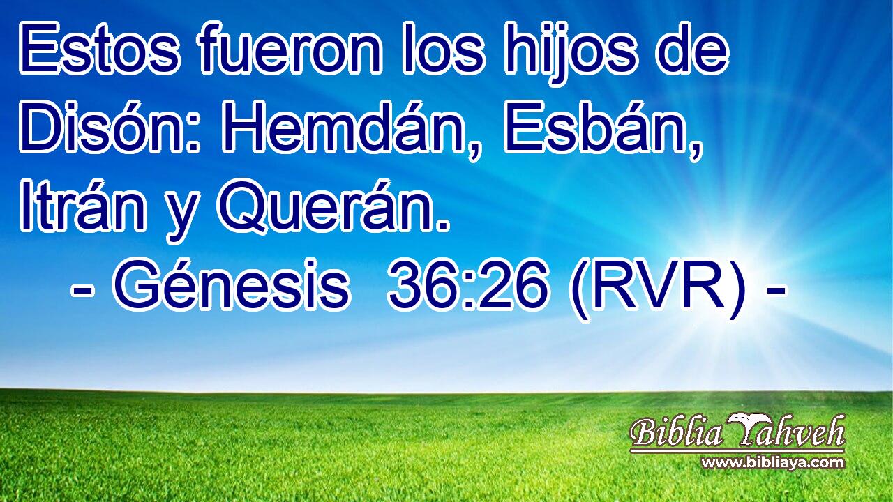 Estos fueron los hijos de Disón: Hemdán, Esbán, Itrán y Querán.