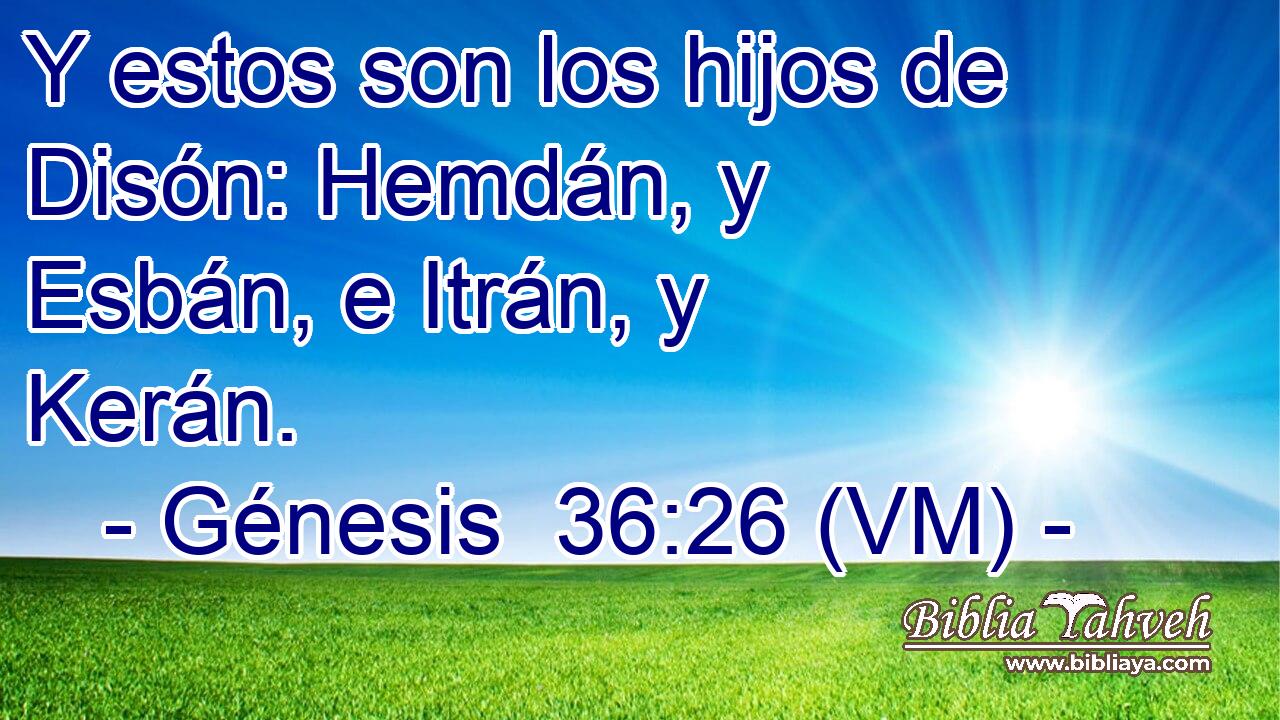  Y estos son los hijos de Disón: Hemdán, y Esbán, e Itrán, y Kerán. 