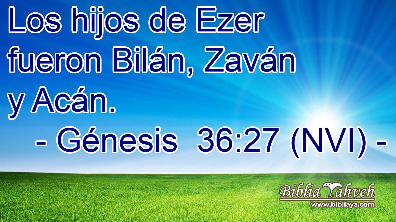  Los hijos de Ezer fueron Bilán, Zaván y Acán. 