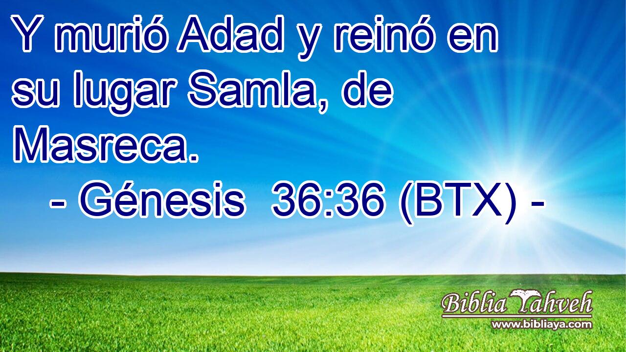 Y murió Adad y reinó en su lugar Samla, de Masreca.