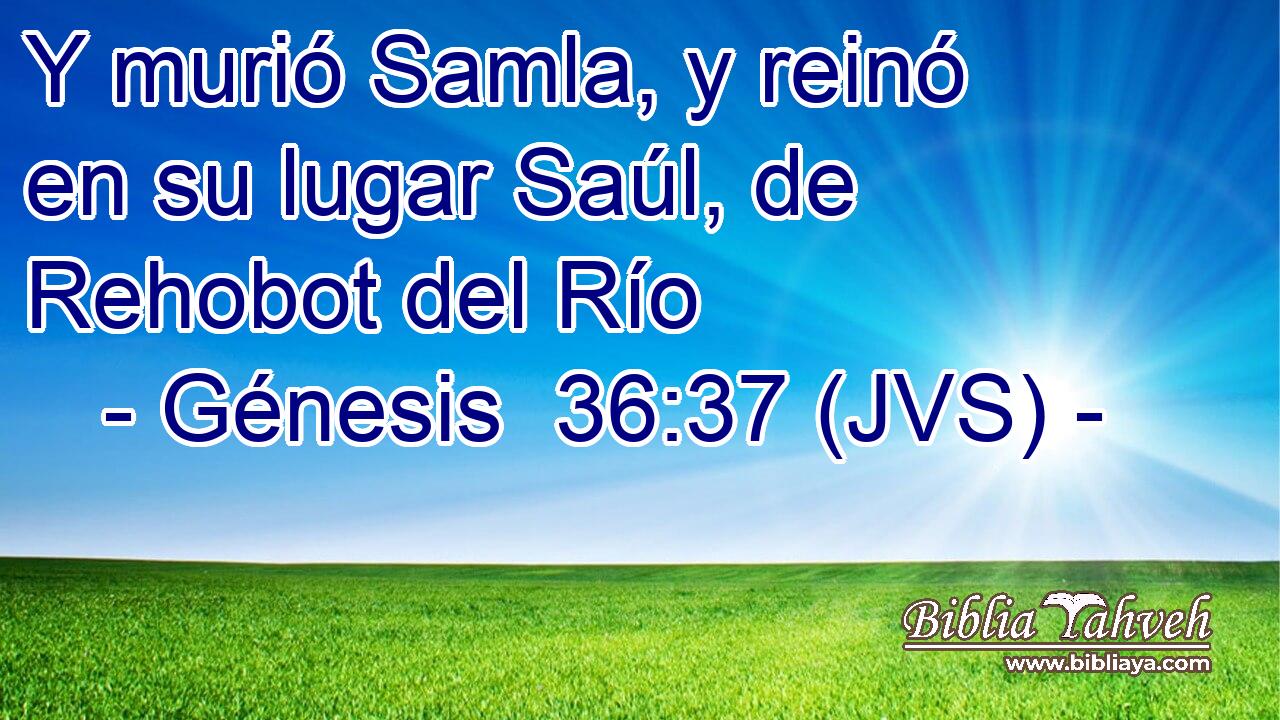 Y murió Samla, y reinó en su lugar Saúl, de Rehobot del Río