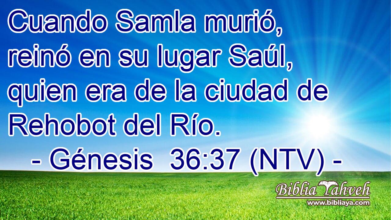 Cuando Samla murió, reinó en su lugar Saúl, quien era de la ciudad de Rehobot del Río.