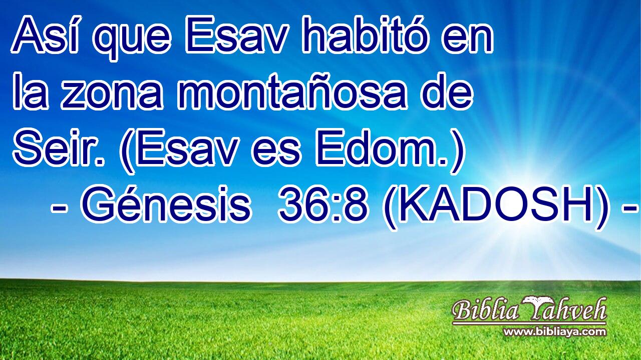  Así que Esav habitó en la zona montañosa de Seir. (Esav es Edom.) 