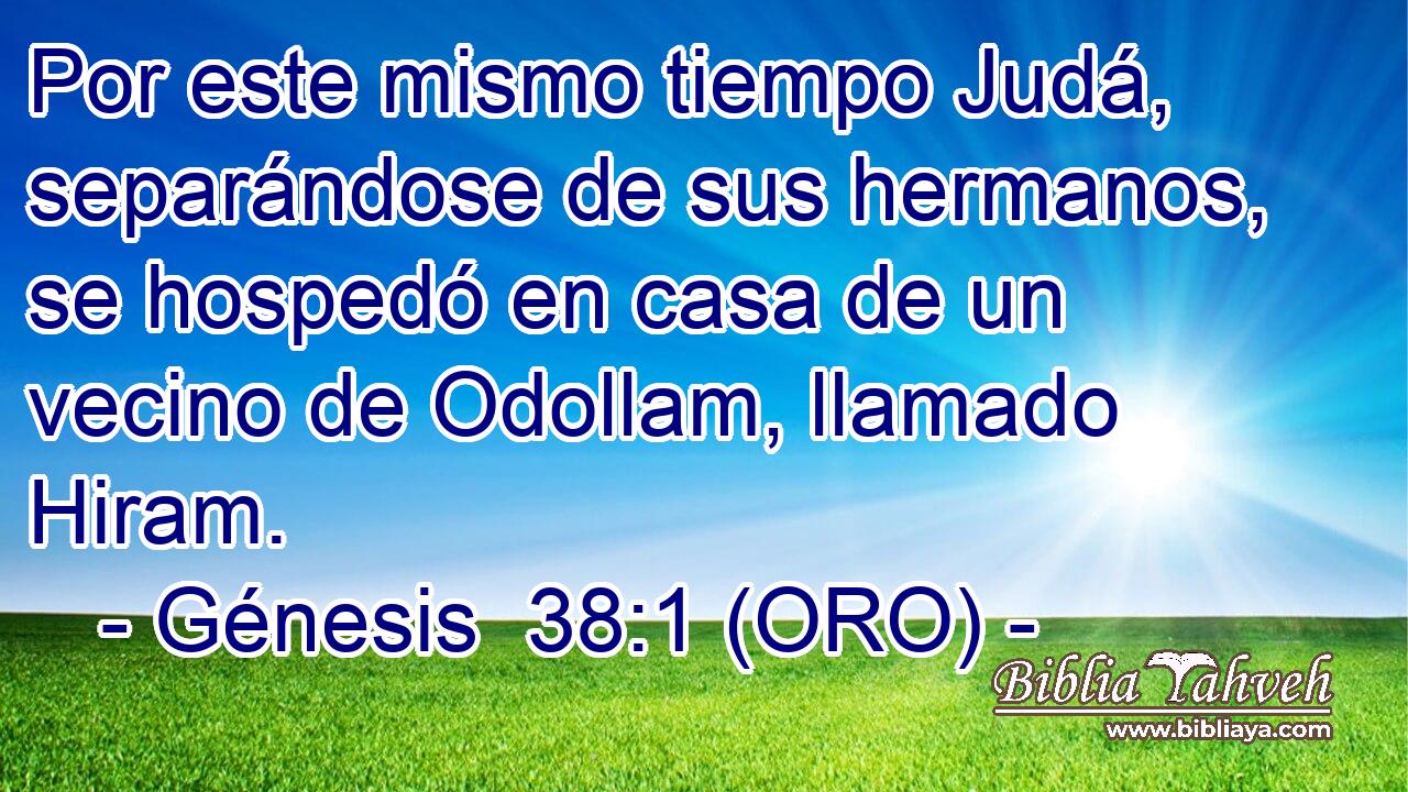  Por este mismo tiempo Judá, separándose de sus hermanos, se hospedó en casa de un vecino de Odollam, llamado Hiram. 