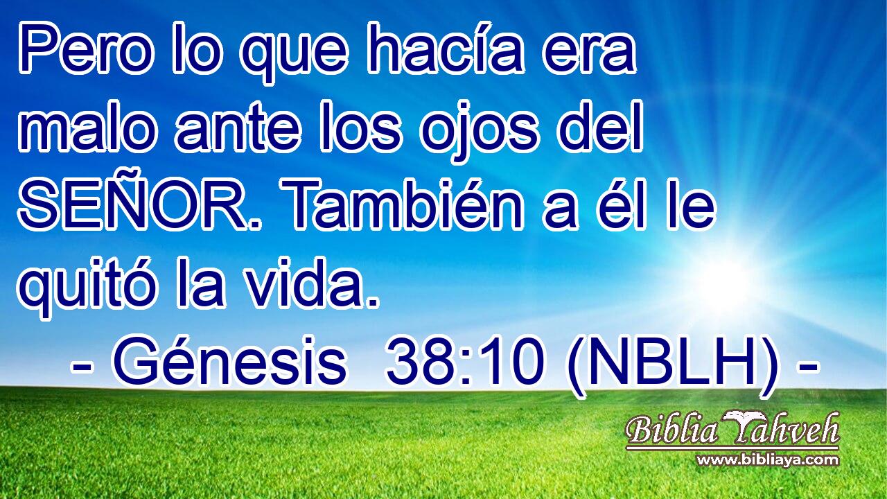  Pero lo que hacía era malo ante los ojos del SEÑOR. También a él le quitó la vida. 