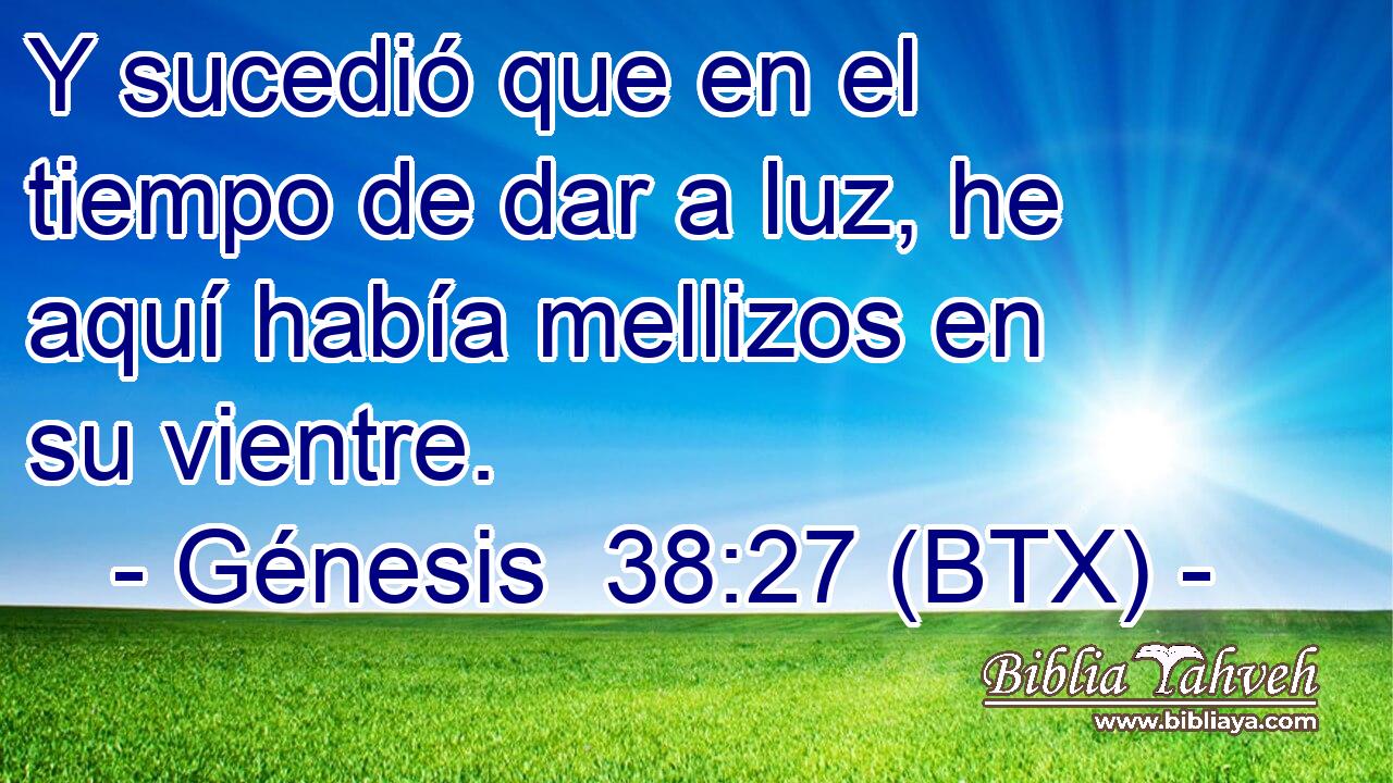 Y sucedió que en el tiempo de dar a luz, he aquí había mellizos en su vientre.