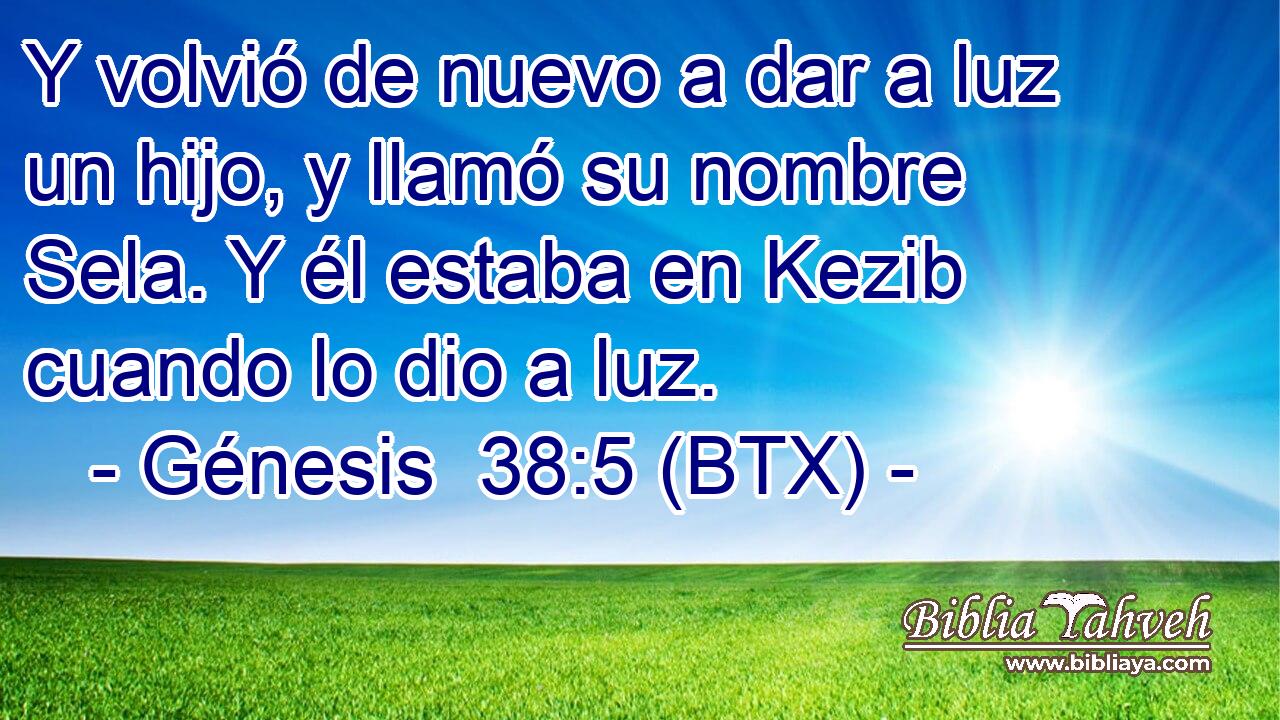 Y volvió de nuevo a dar a luz un hijo, y llamó su nombre Sela. Y él estaba en Kezib cuando lo dio a luz.