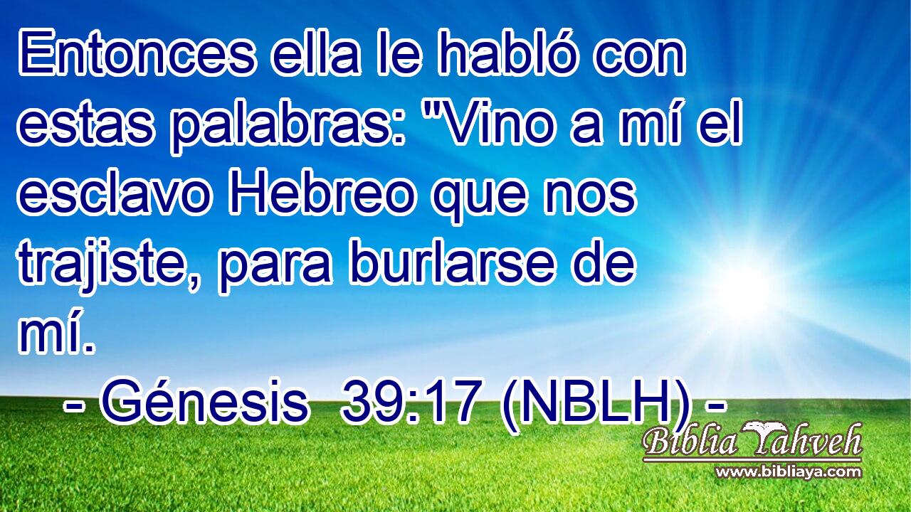  Entonces ella le habló con estas palabras: 