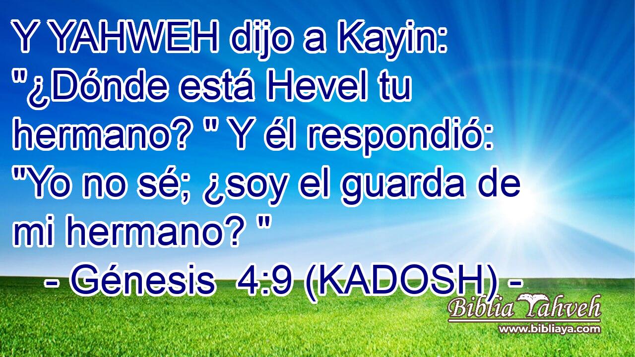  Y YAHWEH dijo a Kayin: 