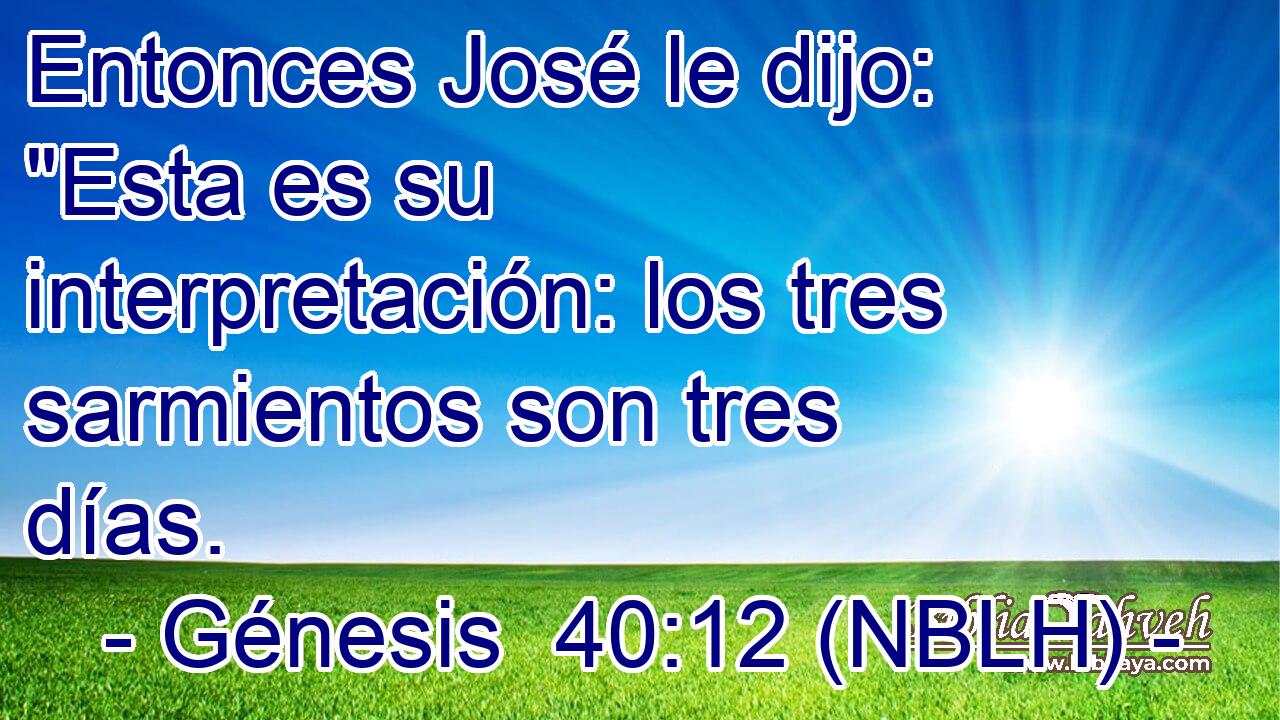  Entonces José le dijo: 