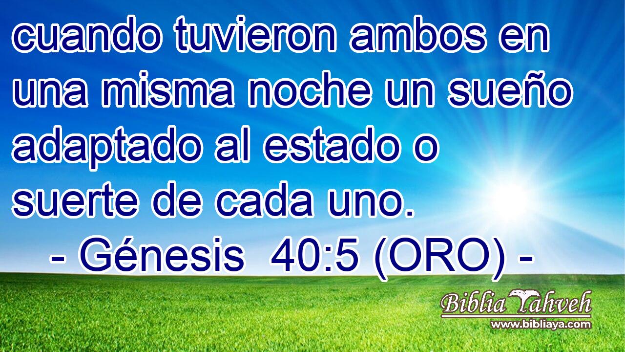  cuando tuvieron ambos en una misma noche un sueño adaptado al estado o suerte de cada uno. 