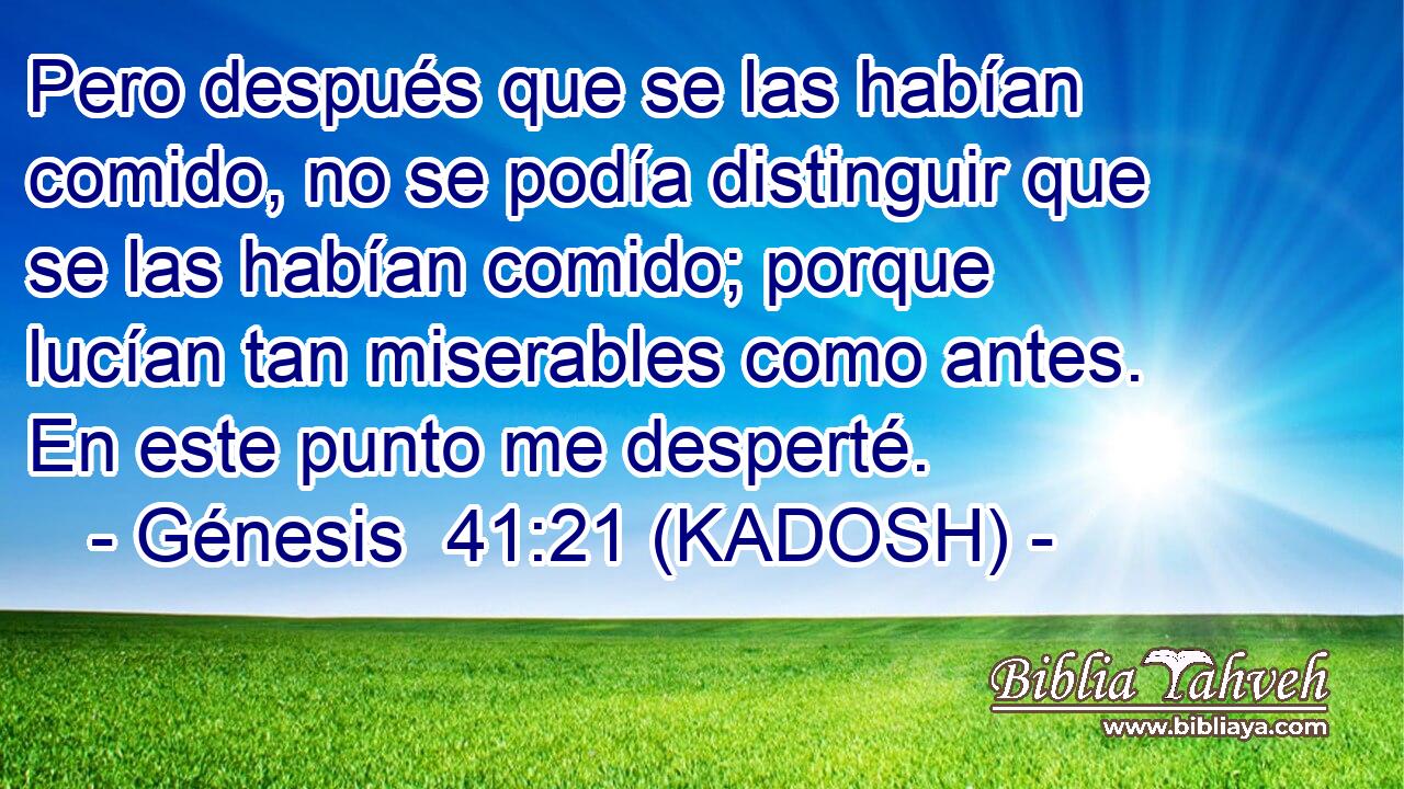  Pero después que se las habían comido, no se podía distinguir que se las habían comido; porque lucían tan miserables como antes. En este punto me desperté. 