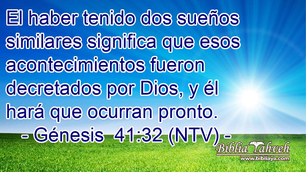 El haber tenido dos sueños similares significa que esos acontecimientos fueron decretados por Dios, y él hará que ocurran pronto.
