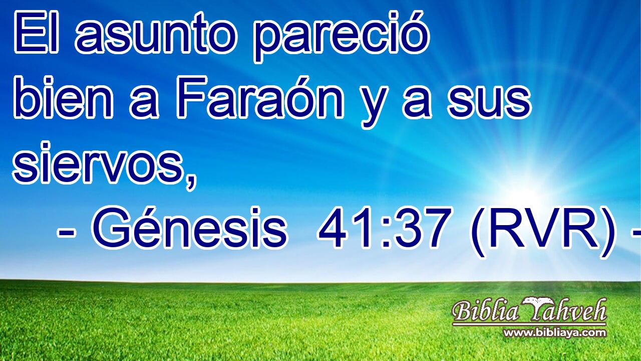 El asunto pareció bien a Faraón y a sus siervos,