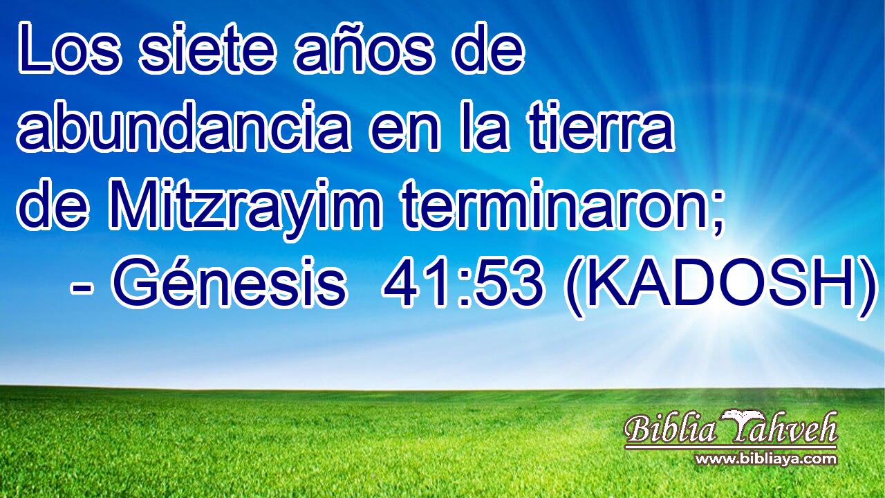  Los siete años de abundancia en la tierra de Mitzrayim terminaron; 