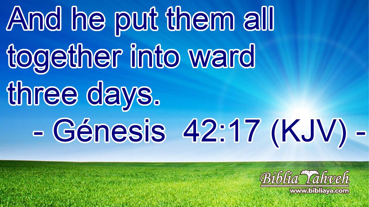 And he put them all together into ward three days.
