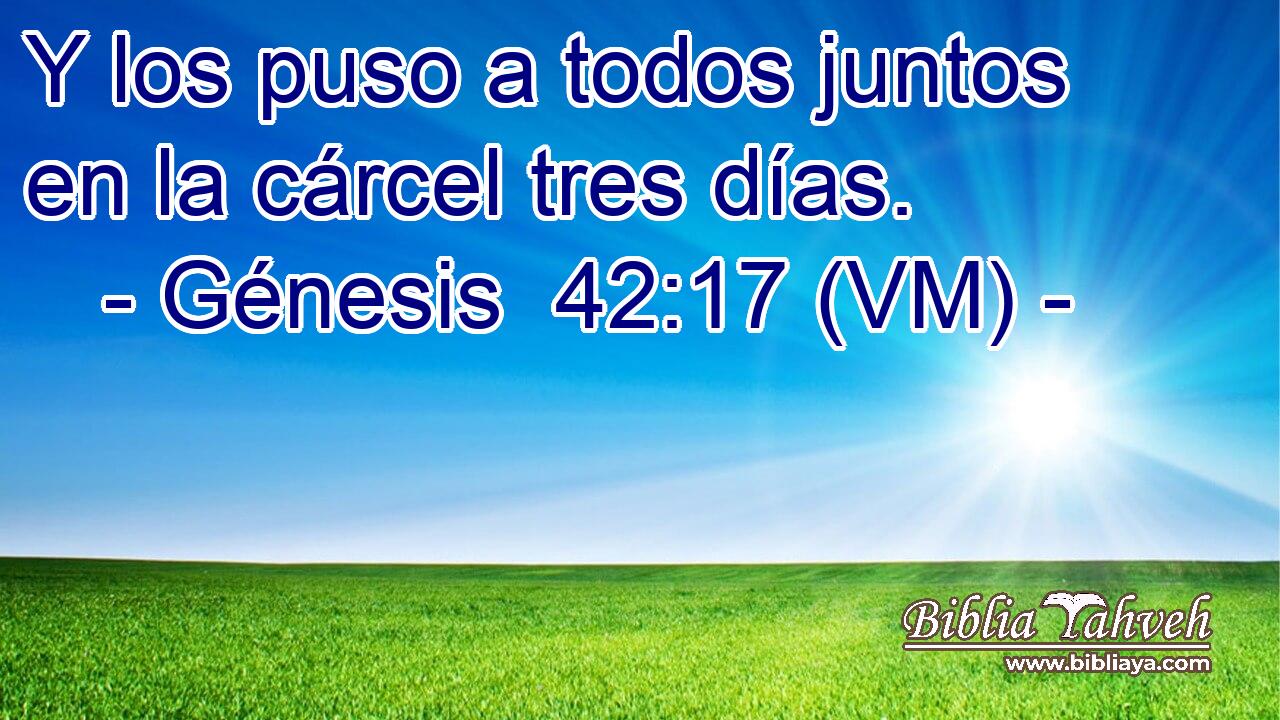  Y los puso a todos juntos en la cárcel tres días. 