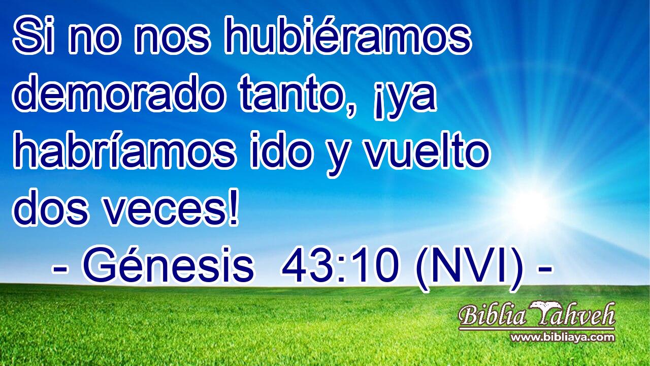  Si no nos hubiéramos demorado tanto, ¡ya habríamos ido y vuelto dos veces! 