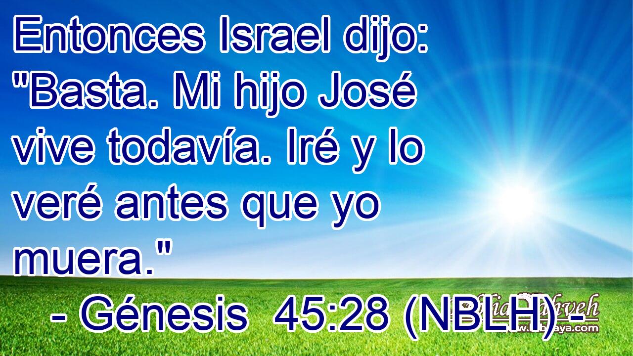  Entonces Israel dijo: 