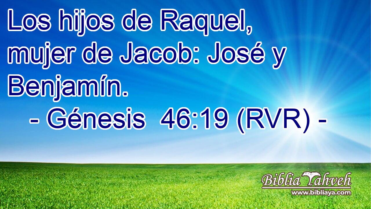Los hijos de Raquel, mujer de Jacob: José y Benjamín.