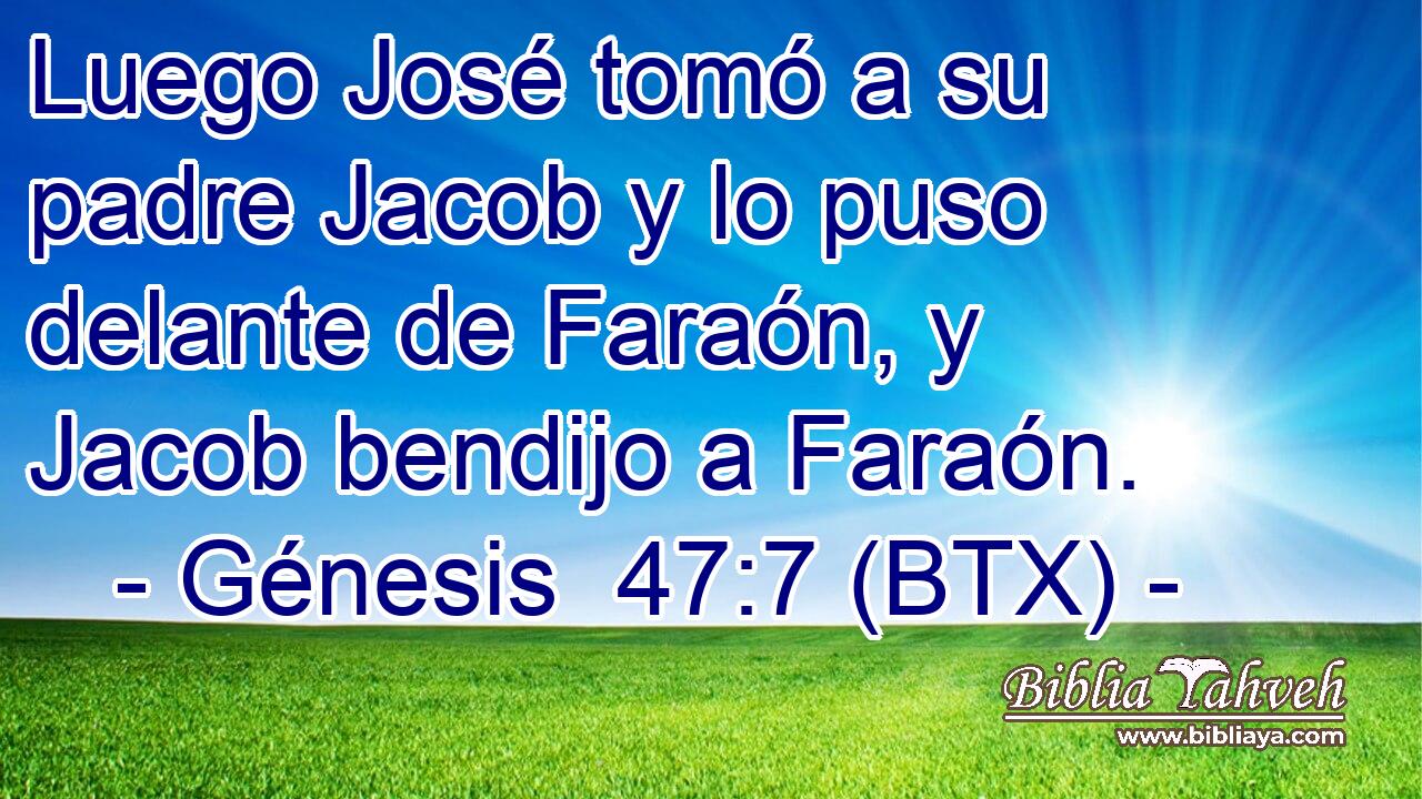 Luego José tomó a su padre Jacob y lo puso delante de Faraón, y Jacob bendijo a Faraón.