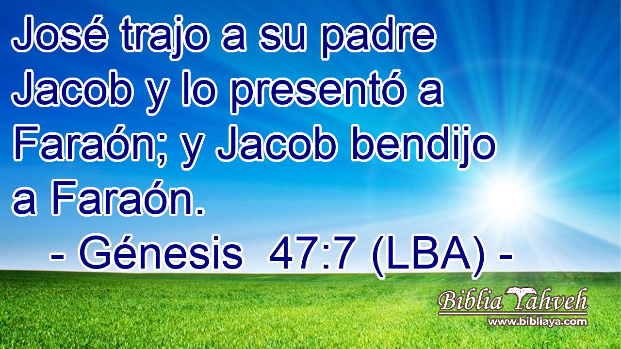 José trajo a su padre Jacob y lo presentó a Faraón; y Jacob bendijo a Faraón.