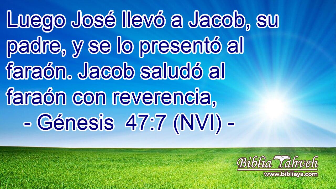  Luego José llevó a Jacob, su padre, y se lo presentó al faraón. Jacob saludó al faraón con reverencia, 